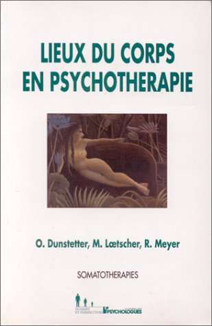 Lieux du corps en psychothérapie : des pratiques : végétothérapie (Reich), bioénergie (Lowen), biody