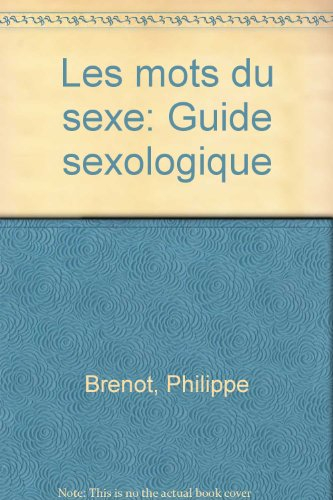 Les mots du sexe : guide sexologique