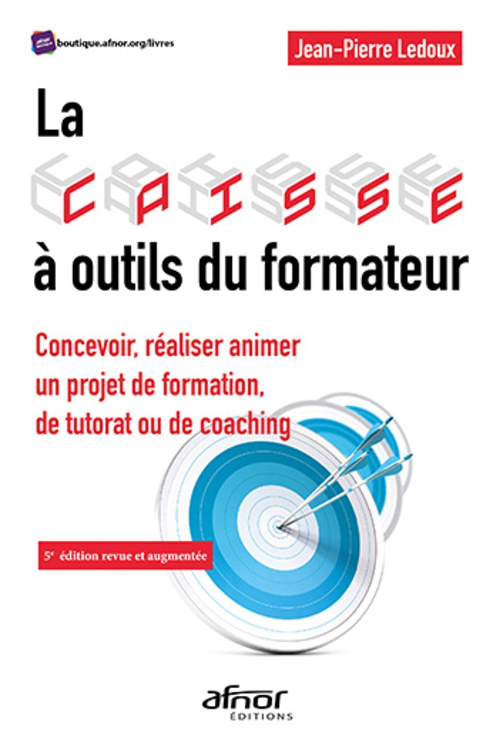 La caisse à outils du formateur : concevoir, réaliser, animer un projet de formation, de tutorat ou 
