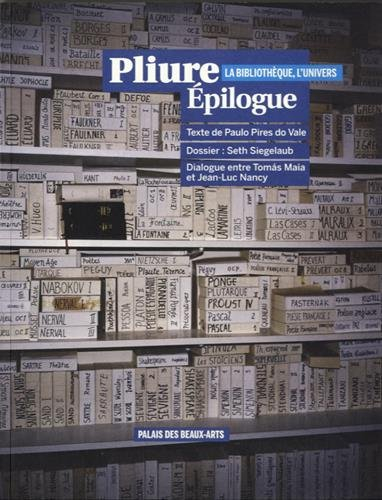Pliure-Epilogue : la bibliothèque, l'Univers : exposition, Paris, Palais des beaux-arts, du 10 avril