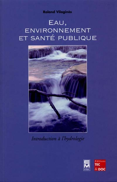 Eau, environnement et santé publique : introduction à l'hydrologie