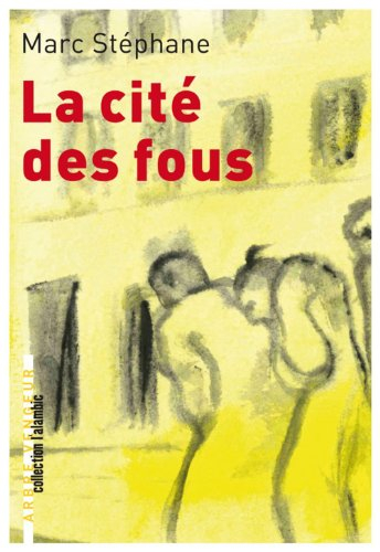 La cité des fous : souvenirs de Sainte-Anne