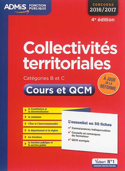 Collectivités territoriales, catégories B et C, concours 2016-2017 : cours et QCM : l'essentiel en 5