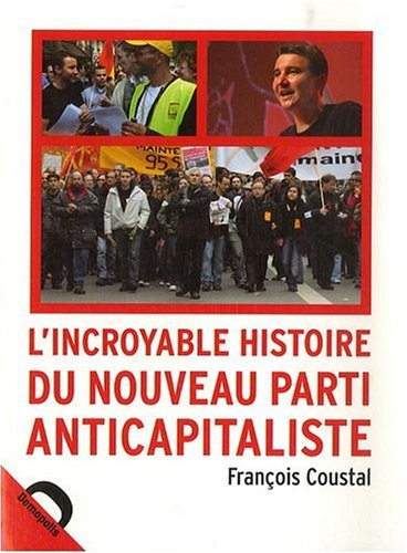 L'incroyable histoire du Nouveau parti anticapitaliste