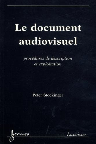 Le document audiovisuel : procédures de description et exploitation