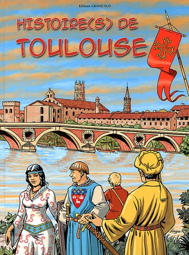 Histoire(s) de Toulouse. Vol. 1