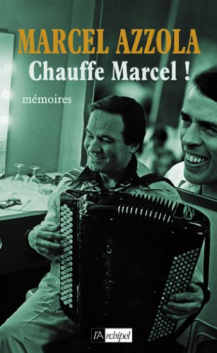 Chauffe Marcel ! : mémoires