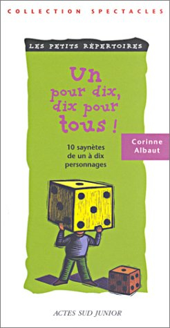 Un pour dix, dix pour tous ! : 10 saynètes de un à dix personnages