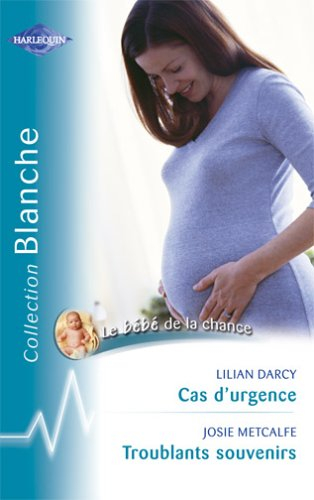 Cas d'urgence : le bébé de la chance. Troublants souvenirs