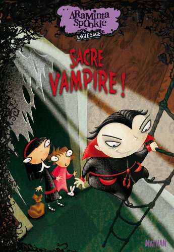Araminta Spookie. Vol. 4. Sacré vampire !