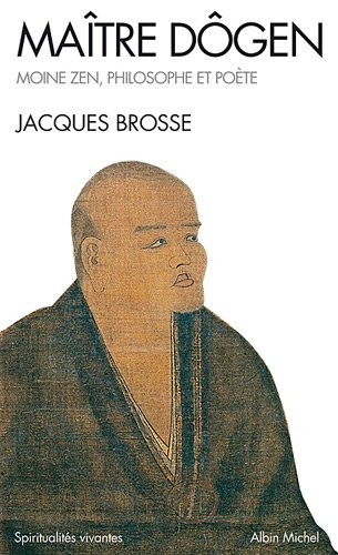 Maître Dôgen : moine zen, philosophe et poète