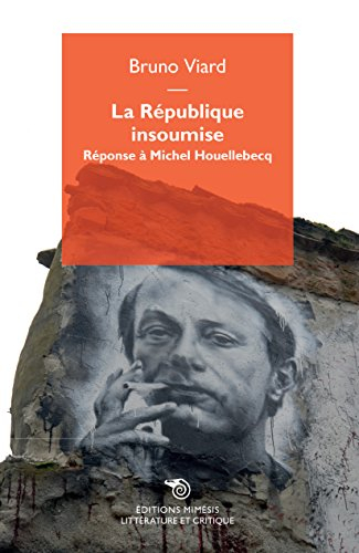 La République insoumise : réponse à Michel Houellebecq