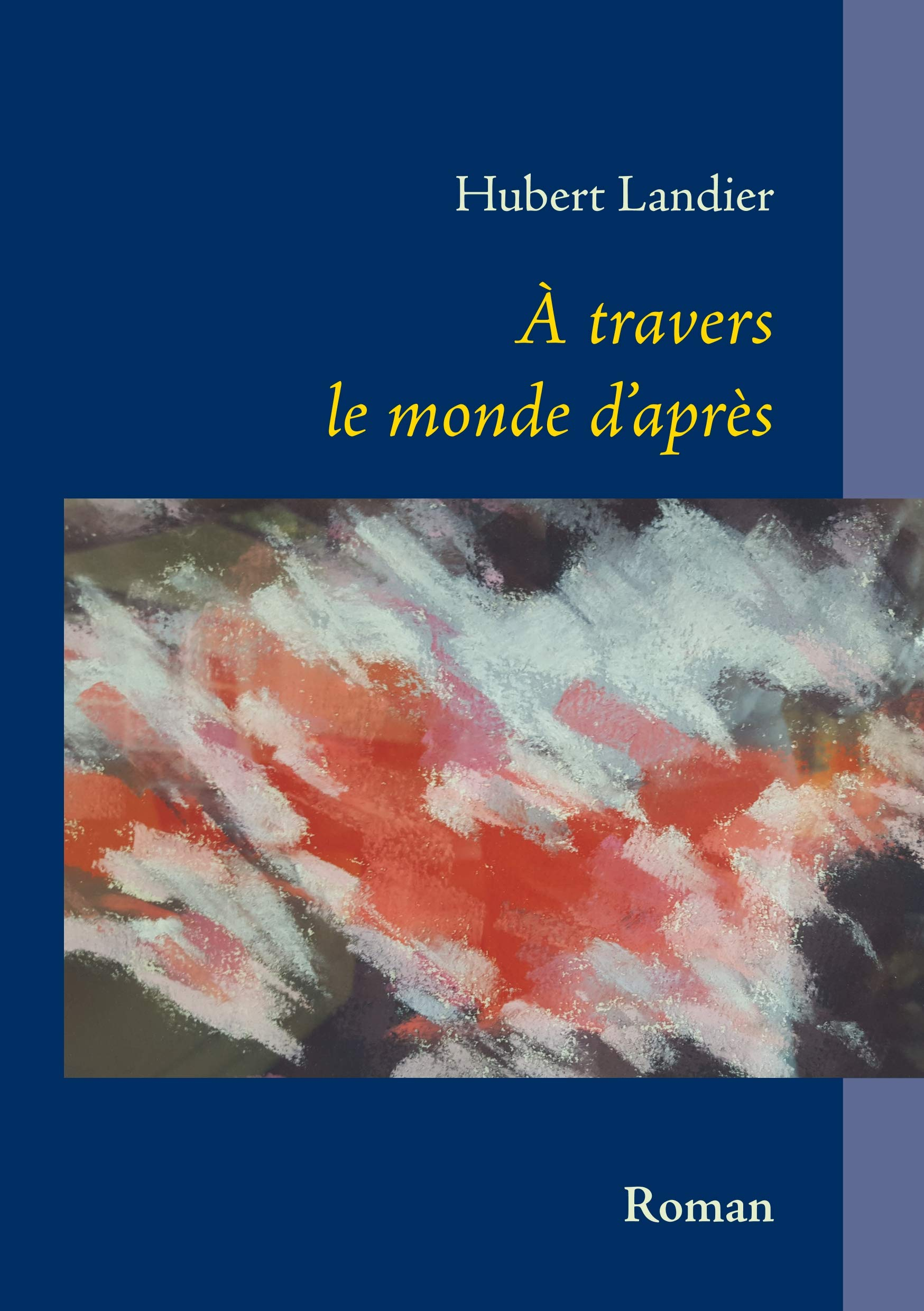 A travers le monde d'après : récit