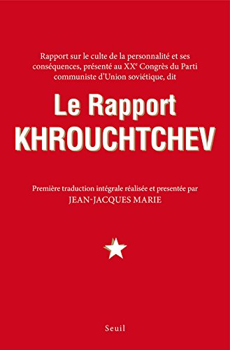 Le rapport Khrouchtchev : rapport sur le culte de la personnalité et ses conséquences, présenté au X