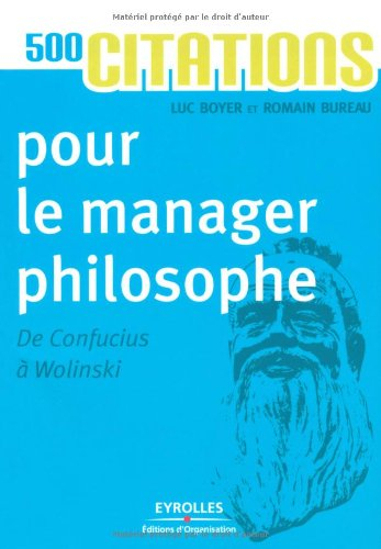 500 citations pour le manager philosophe : de Confucius à Wolinski