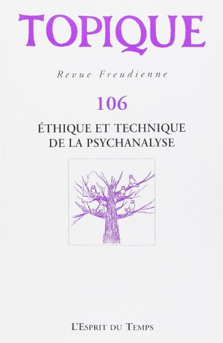Topique, n° 106. Ethique et technique de la psychanalyse