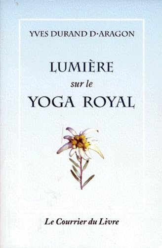 Lumière sur le yoga royal