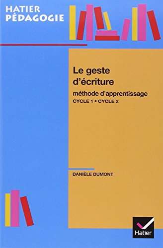 Le geste d'écriture : méthode d'apprentissage cycle 1-cycle 2