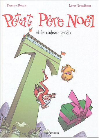 Petit Père Noël. Vol. 5. Petit Père Noël et le cadeau perdu