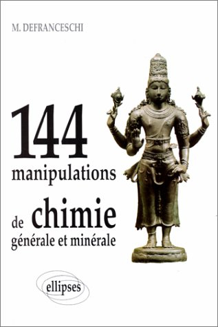 144 manipulations de chimie générale et minérale