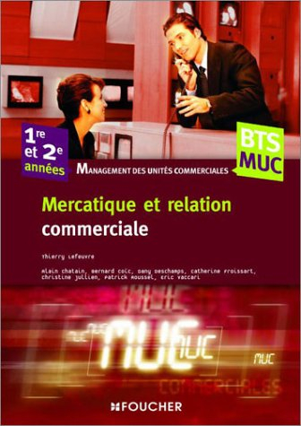 Mercatique et relation commerciale, BTS MUC, 1re et 2e années : management des unités commerciales