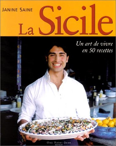 La Sicile : Un art de vivre en 50 recettes