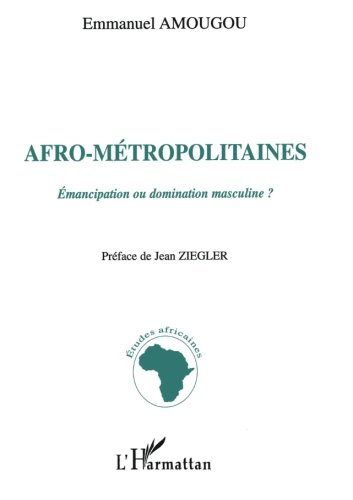 Afro-métropolitaines : émancipation ou domination masculine ?