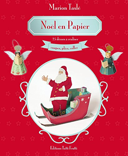 Noël en papier : 25 décors à réaliser : couper, plier, coller