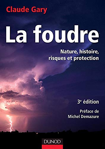 La foudre : nature, histoire, risques et protection