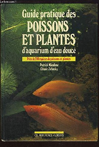 Guide pratique des plantes et des poissons d'aquarium d'eau douce