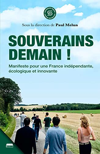 Souverains demain ! : manifeste pour une France indépendante, écologique et innovante