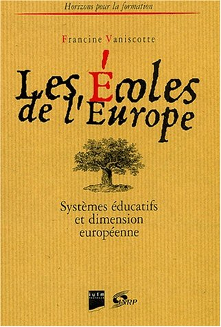 Les écoles de l'Europe : systèmes éducatifs et dimension européenne