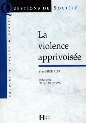 La violence apprivoisée : débat avec Olivier Mongin