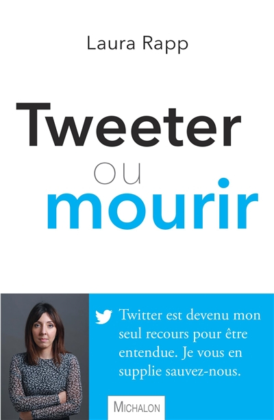 Tweeter ou mourir : témoignage