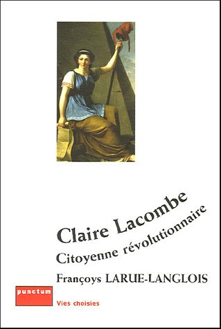 Claire Lacombe : citoyenne révolutionnaire