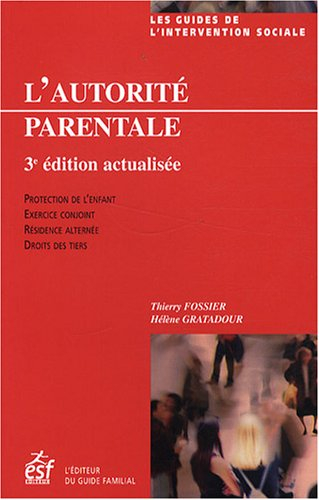 L'autorité parentale : protection de l'enfant, exercice conjoint, résidence alternée, droits des tie