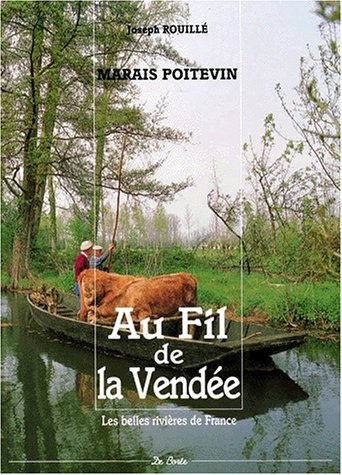 Au fil de la Vendée : marais poitevin