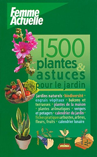 1.500 plantes & astuces pour le jardin