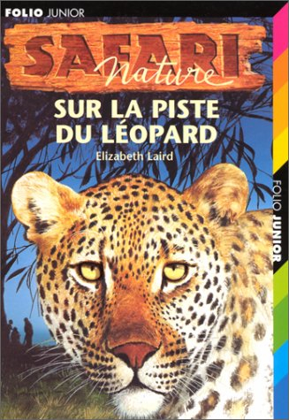 Safari nature. Vol. 1. Sur la piste du léopard