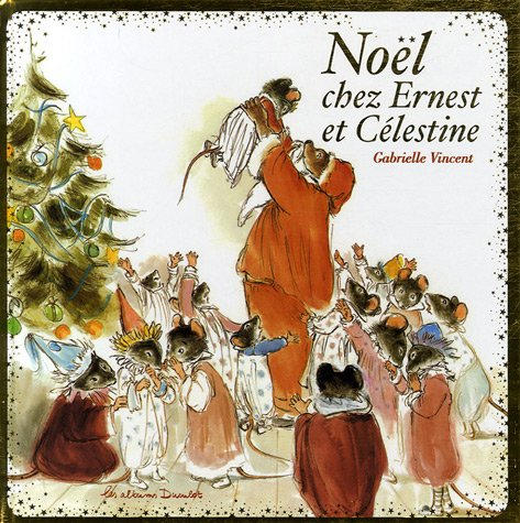 Ernest et Célestine. Vol. 2006. Noël chez Ernest et Célestine - Gabrielle Vincent
