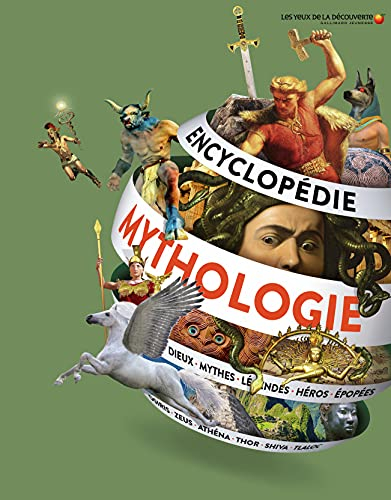 Encyclopédie de la mythologie : dieux, mythes, légendes, héros, épopés : Osiris, Zeus, Athéna, Thor,