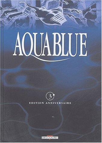 Aquablue : édition anniversaire. Vol. 03. Le Mégophias