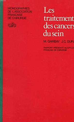Les Traitements des cancers du sein : Rapport présenté au 87e Congrès français de chirurgie, Paris, 