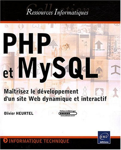 PHP et MySQL : maîtrisez le développement d'un site Web dynamique et interactif