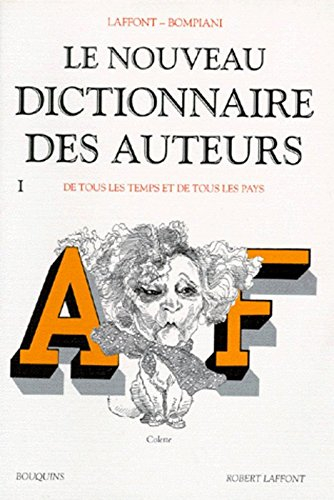 Le nouveau dictionnaire des auteurs. Vol. 1. A-F