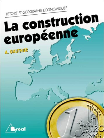 la construction européenne : étapes et enjeux : cycle préparatoire au haut enseignement commercial, 