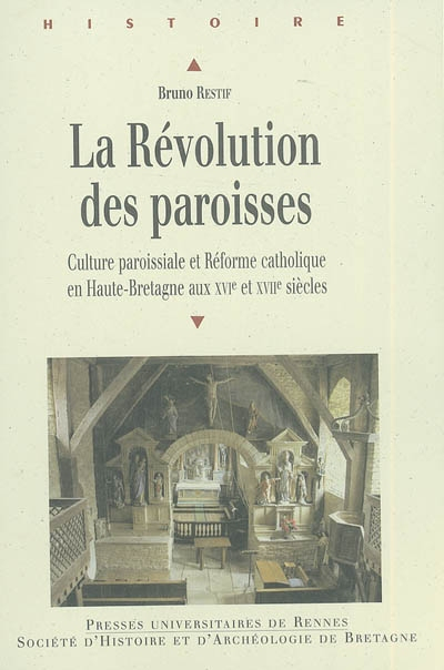 La révolution des paroisses : culture paroissiale et Réforme catholique en Haute-Bretagne aux XVIe e