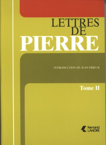 Lettres de Pierre. Vol. 2