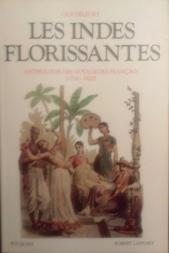 Les Indes florissantes : anthologie des voyageurs français (1750-1820)