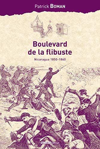Boulevard de la flibuste : Nicaragua 1850-1860